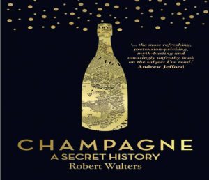 Champagne - A Secret History - Robert Walters (2017)